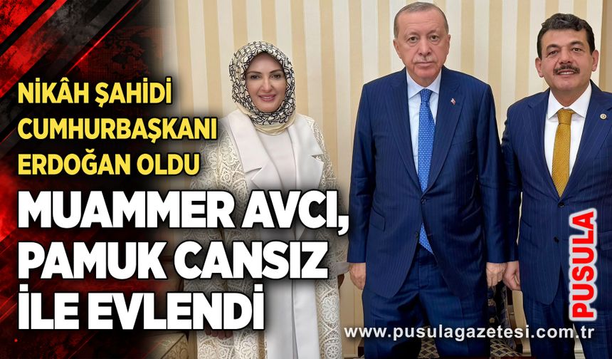 Muammer Avcı evlendi: Nikâh şahidi Cumhurbaşkanı Erdoğan oldu