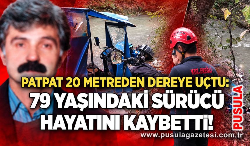 Patpat 20 metreden dereye uçtu: 79 yaşındaki sürücü hayatını kaybetti!