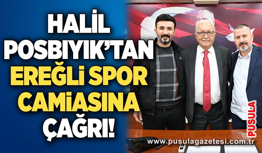 Halil Posbıyık’tan Ereğli spor camiasına çağrı!
