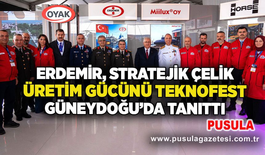 Erdemir, stratejik çelik üretim gücünü TEKNOFEST Güneydoğu’da tanıttı