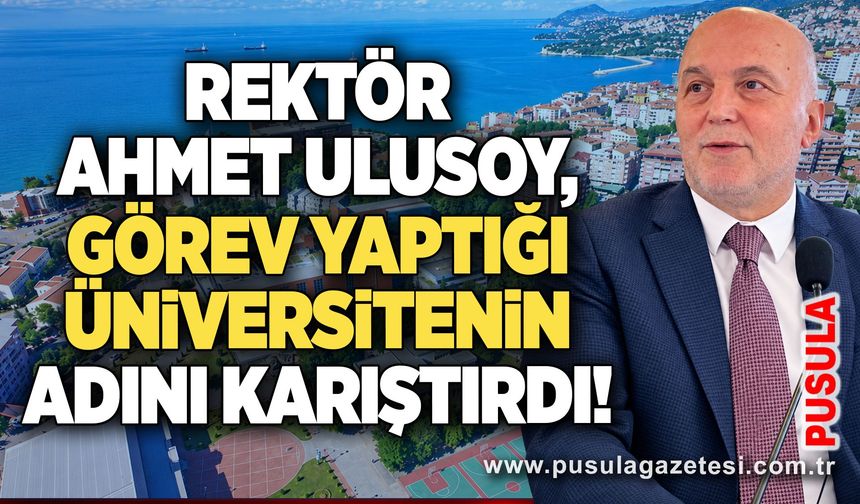 Rektör Ahmet Ulusoy, görev yaptığı üniversitenin adını karıştırdı!