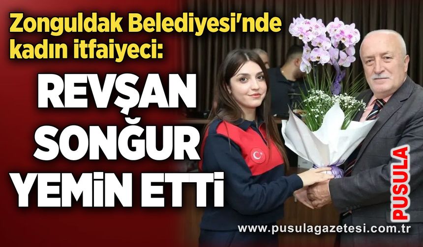 Zonguldak Belediyesi'nde kadın itfaiyeci: Revşan Sonğur yemin etti