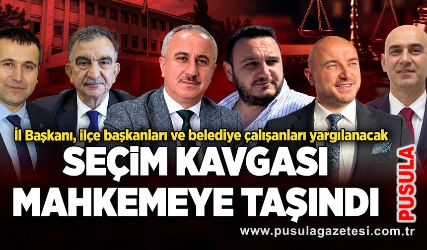 Seçim kavgası mahkemeye taşındı: İl Başkanı, ilçe başkanları ve belediye çalışanları yargılanacak