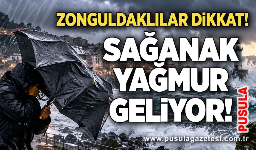 Zonguldaklılar dikkat! Sağanak yağmur geliyor!
