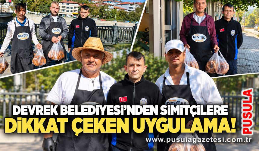 Devrek Belediyesi’nden simitçilere dikkat çeken uygulama!