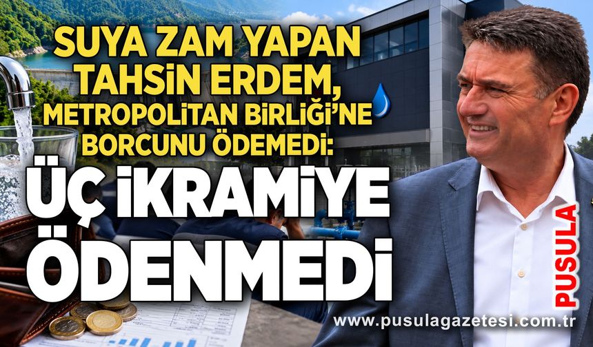 Suya zam yapan Tahsin Erdem, Metropolitan Birliği’ne borcunu ödemedi: Üç ikramiye ödenmedi