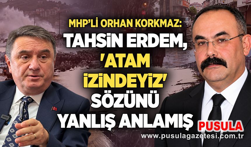 Orhan Korkmaz: Tahsin Erdem, 'Atam izindeyiz' sözünü yanlış anlamış