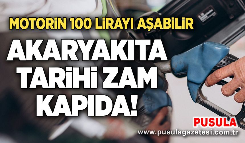 Akaryakıta tarihi zam kapıda! Motorin 100 lirayı aşabilir
