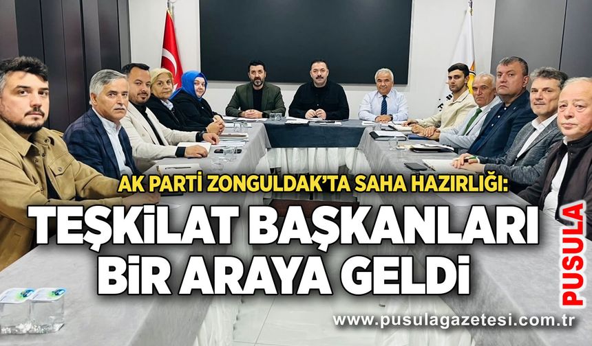 AK Parti Zonguldak’ta saha hazırlığı: Teşkilat başkanları bir araya geldi