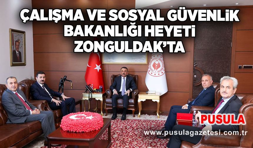 Çalışma ve Sosyal Güvenlik Bakanlığı heyeti Zonguldak’ta