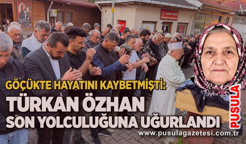 Göçükte hayatını kaybetmişti: Türkan Özhan son yolculuğuna uğurlandı
