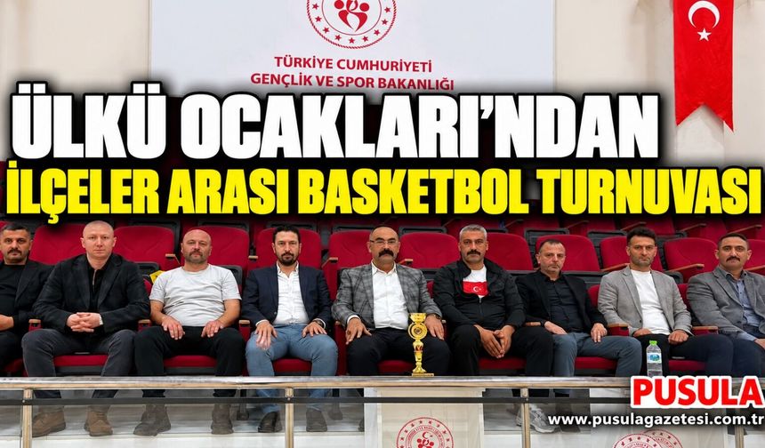 Ülkü Ocakları’ndan ilçeler arası basketbol turnuvası