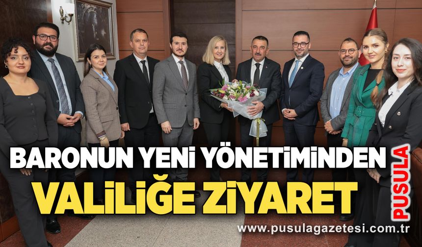 Baronun yeni yönetiminden Valiliğe ziyaret