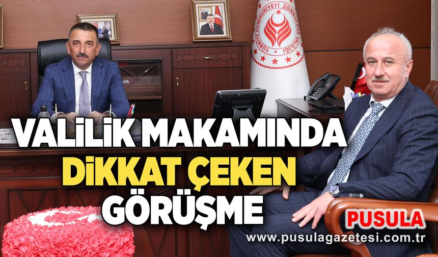 Valilik makamında dikkat çeken görüşme