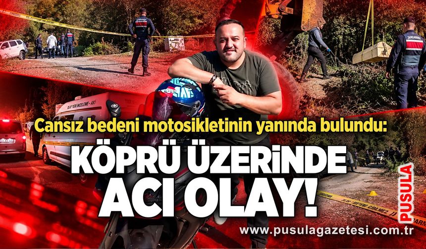 Cansız bedeni motosikletinin yanında bulundu: Köprü üzerinde acı olay!