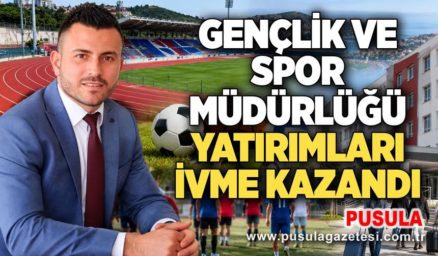 Zonguldak’ta Gençlik ve Spor Müdürlüğü yatırımları ivme kazandı