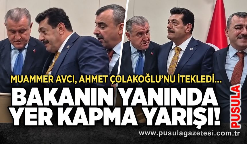 Muammer Avcı, Ahmet Çolakoğlu’nu itekledi… Bakanın yanında yer kapma yarışı!