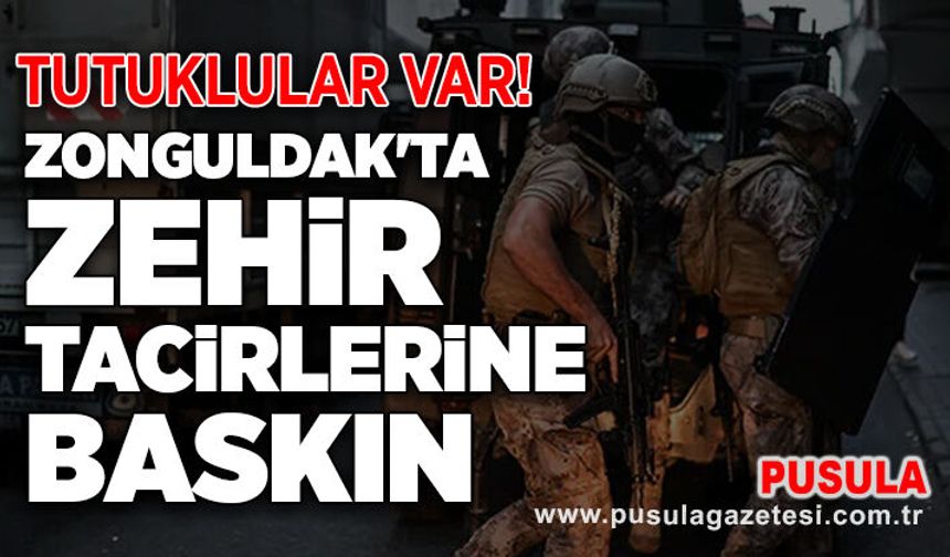 Zonguldak'ta zehir tacirlerine baskın: Tutuklular var