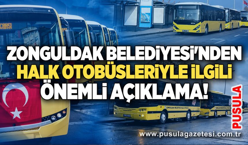 Zonguldak Belediyesi'nden halk otobüsleriyle ilgili önemli açıklama!