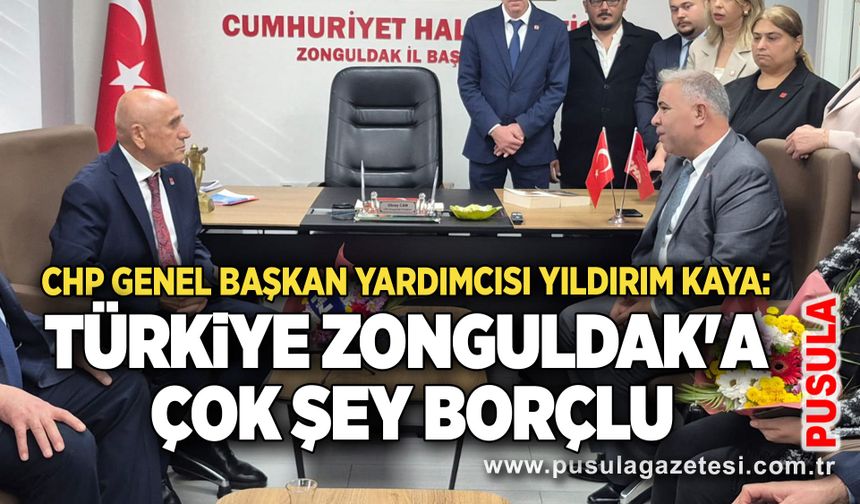 CHP Genel Başkan Yardımcısı Yıldırım Kaya: Türkiye Zonguldak'a çok şey borçlu