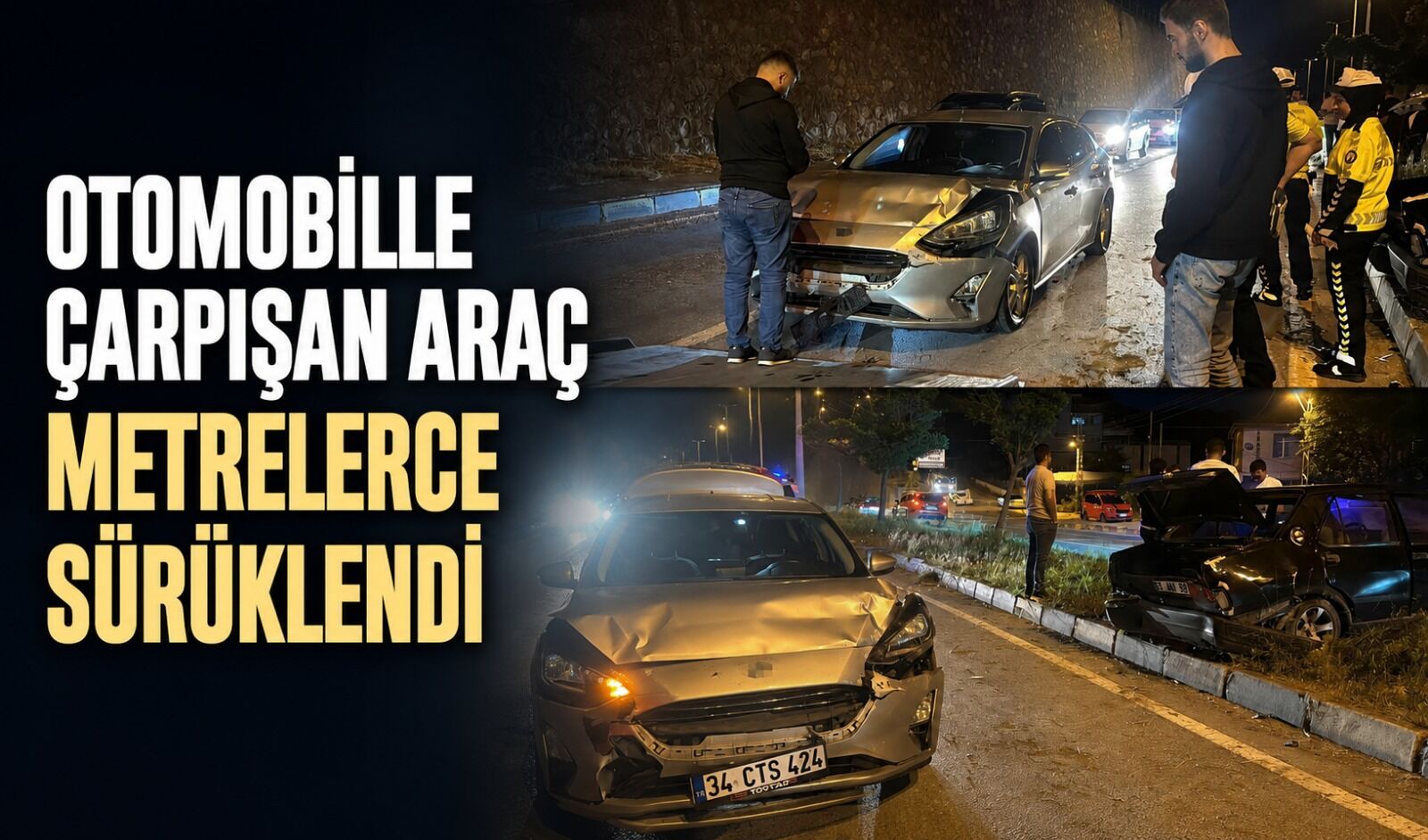 Otomobille çarpışan araç metrelerce sürüklendi