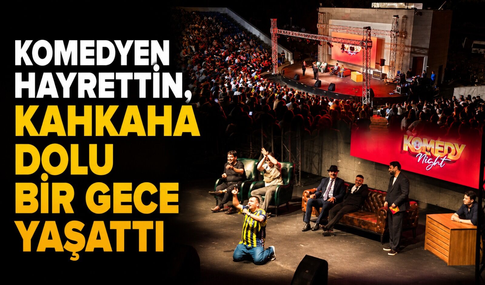 Komedyen Hayrettin, kahkaha dolu bir gece yaşattı