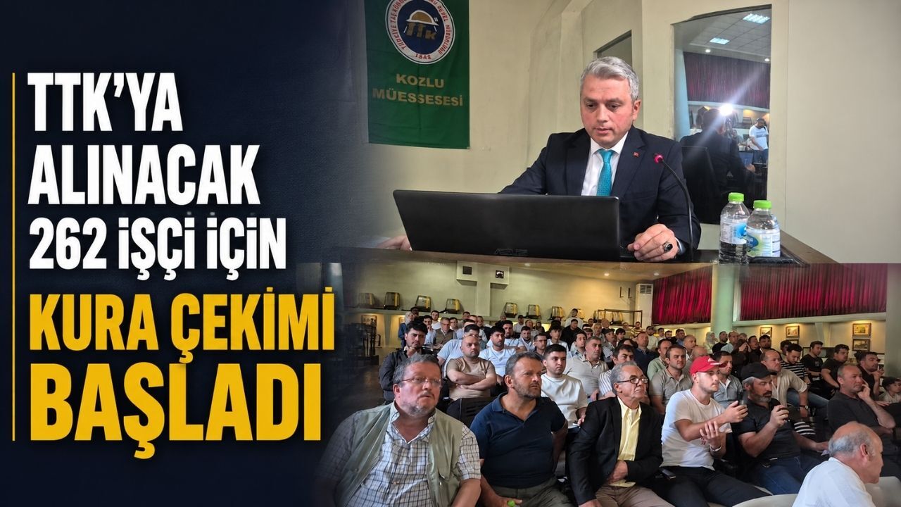 TTK'ya alınacak 262 işçi için kura çekimi başladı