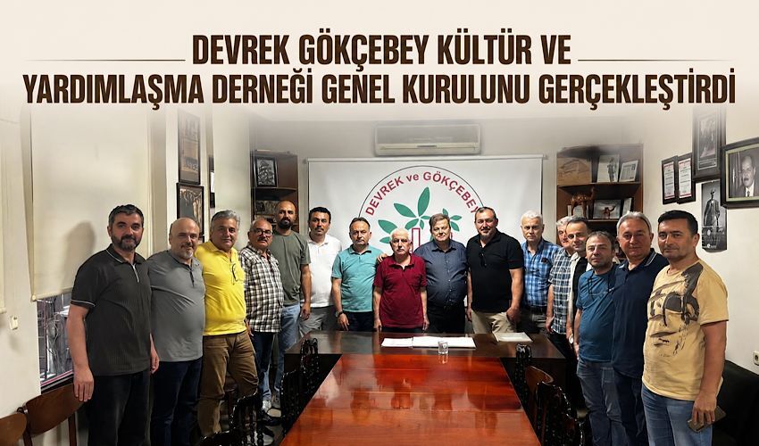 Devrek Gökçebey Kültür ve Yardımlaşma Derneği Genel Kurulu gerçekleştirildi