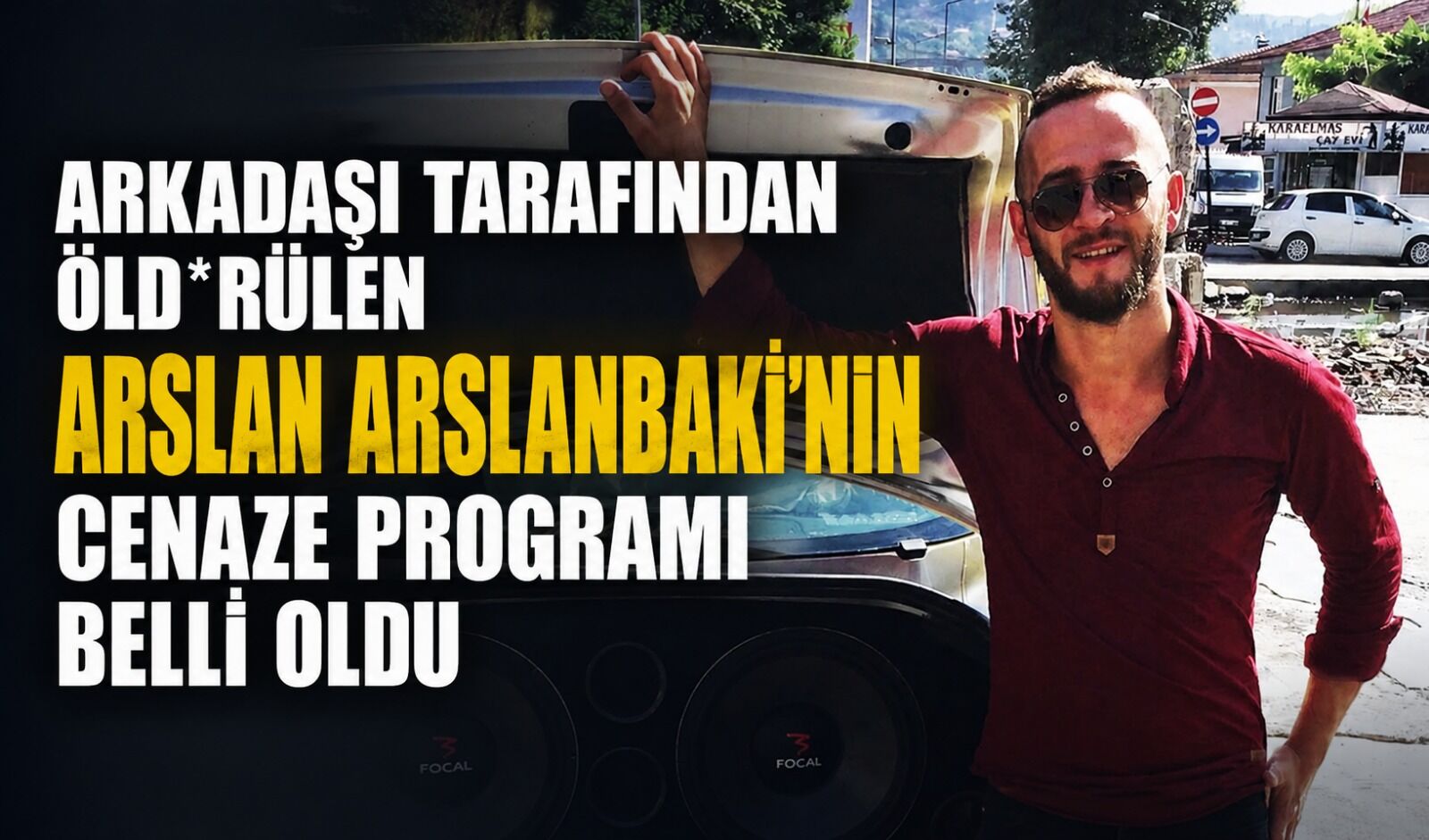 Arkadaşı tarafından öld*rülen Arslan Arslanbaki'nin cenaze programı belli oldu