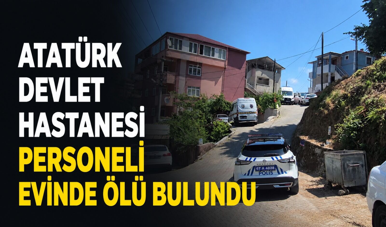 Atatürk Devlet Hastanesi personeli evinde ölü bulundu