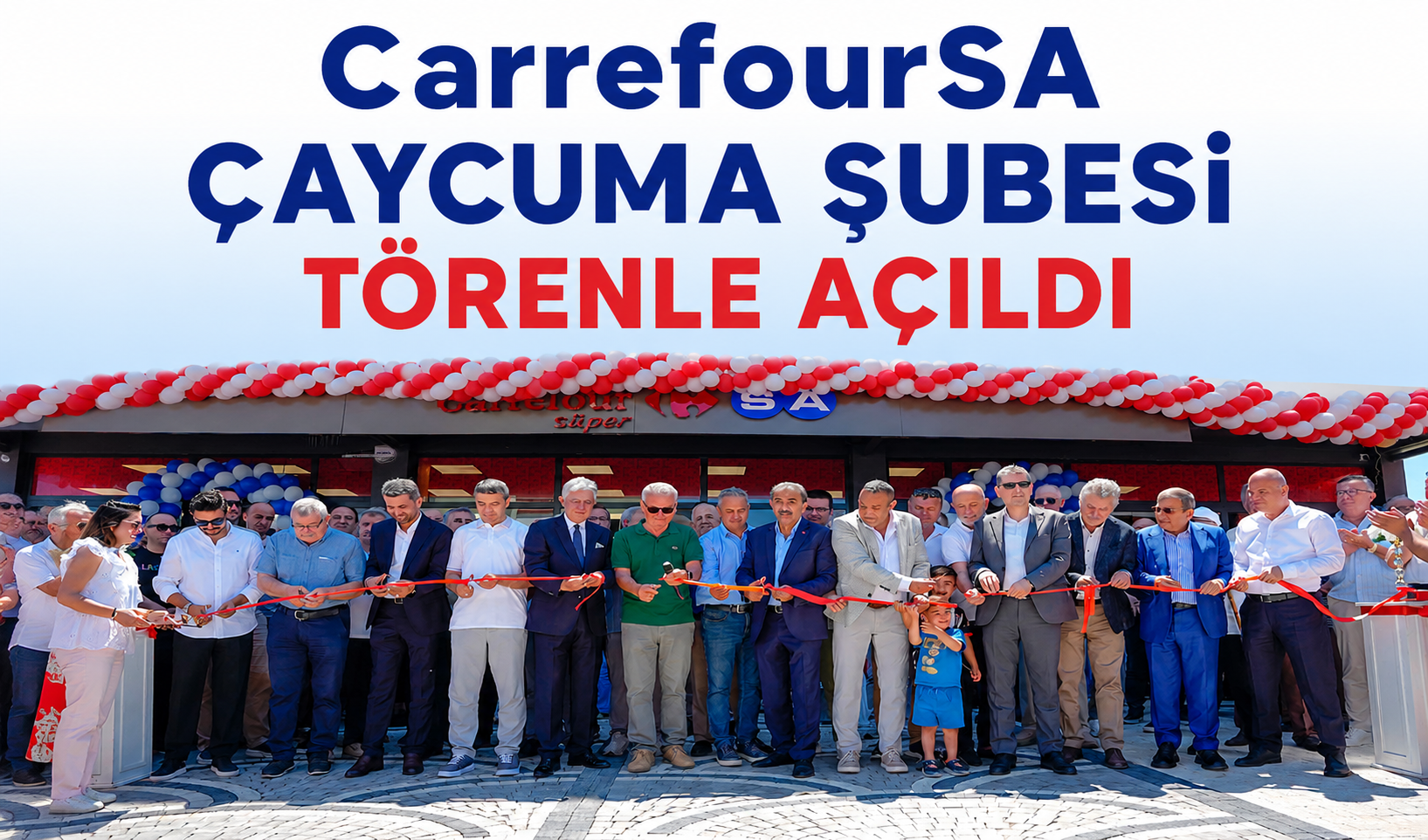 CarrefourSA Çaycuma Şubesi törenle hizmete açıldı