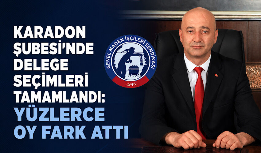Karadon Şubesi'nde delege seçimleri tamamlandı: Yüzlerce oy fark attı
