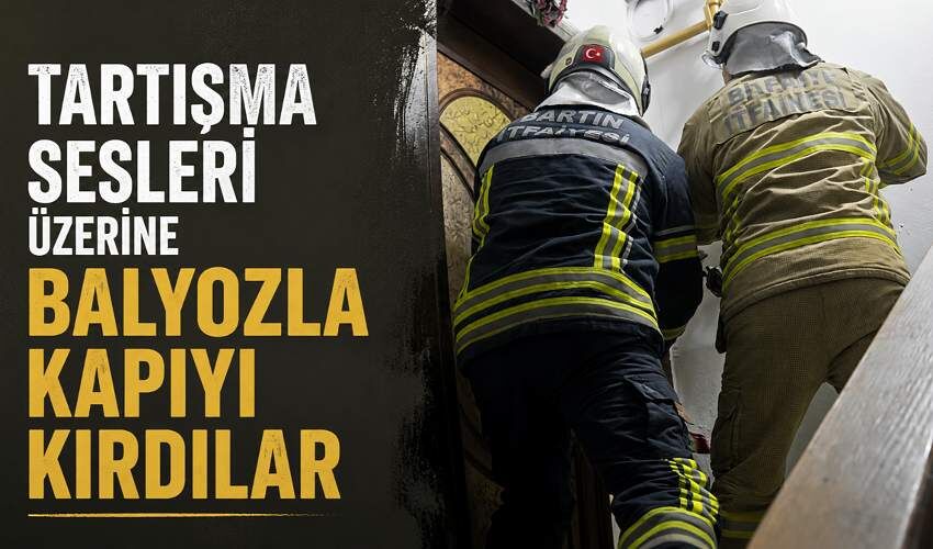 Tartışma sesleri üzerine  balyozla kapıyı kırdılar