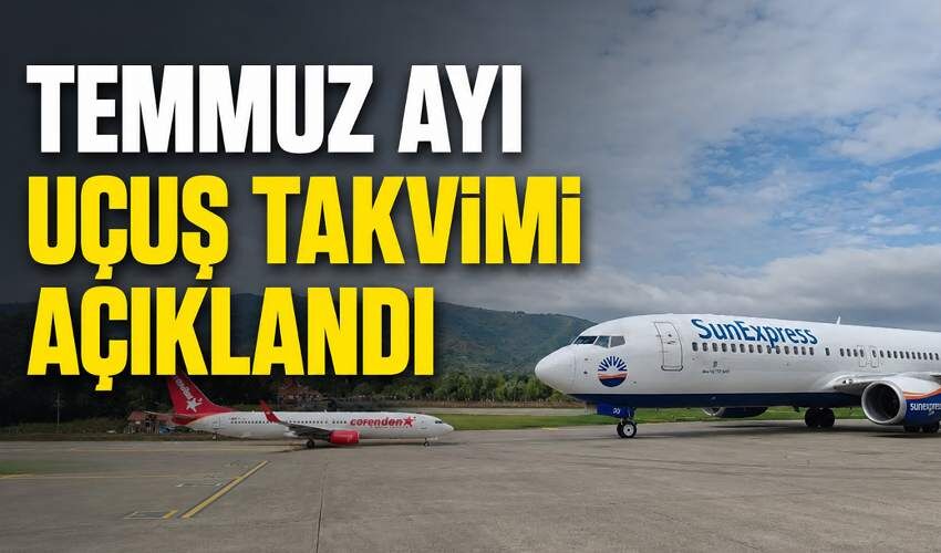 Temmuz ayı uçuş takvimi açıklandı