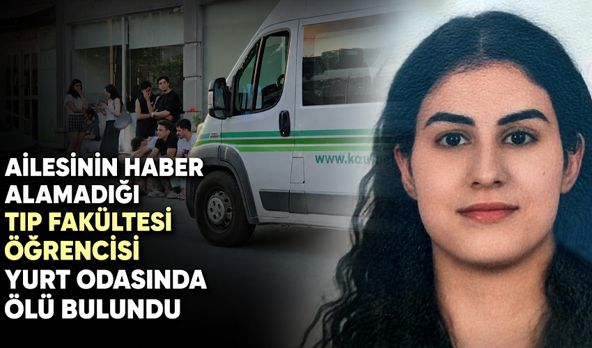 Ailesinin haber alamadığı tıp fakültesi öğrencisi yurt odasında ölü bulundu