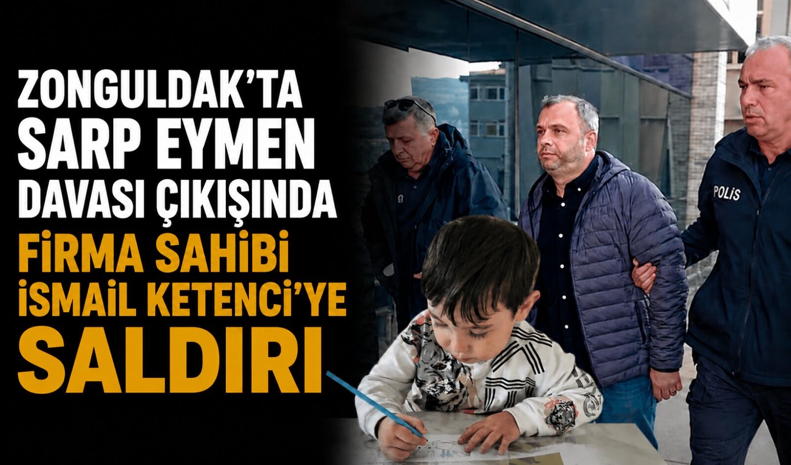 Zonguldak'ta Sarp Eymen davası çıkışında firma sahibi İsmail Ketenci'ye saldırı