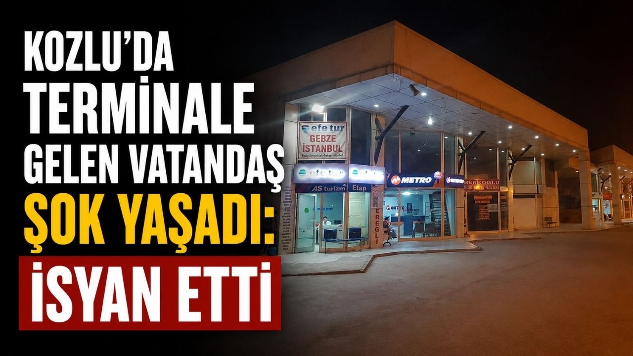 Kozlu'da terminale gelen vatandaş şok yaşadı: İsyan etti
