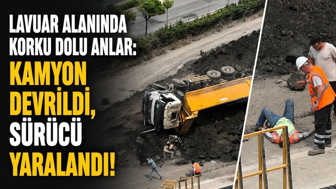 Lavuar Alanı'nda korku dolu anlar: Kamyon devrildi, sürücü yaralandı!