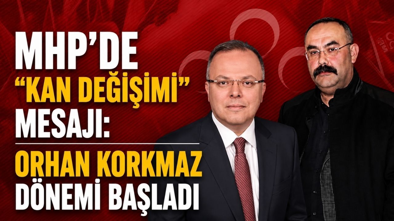 MHP’de “kan değişimi” mesajı: Orhan Korkmaz dönemi başladı