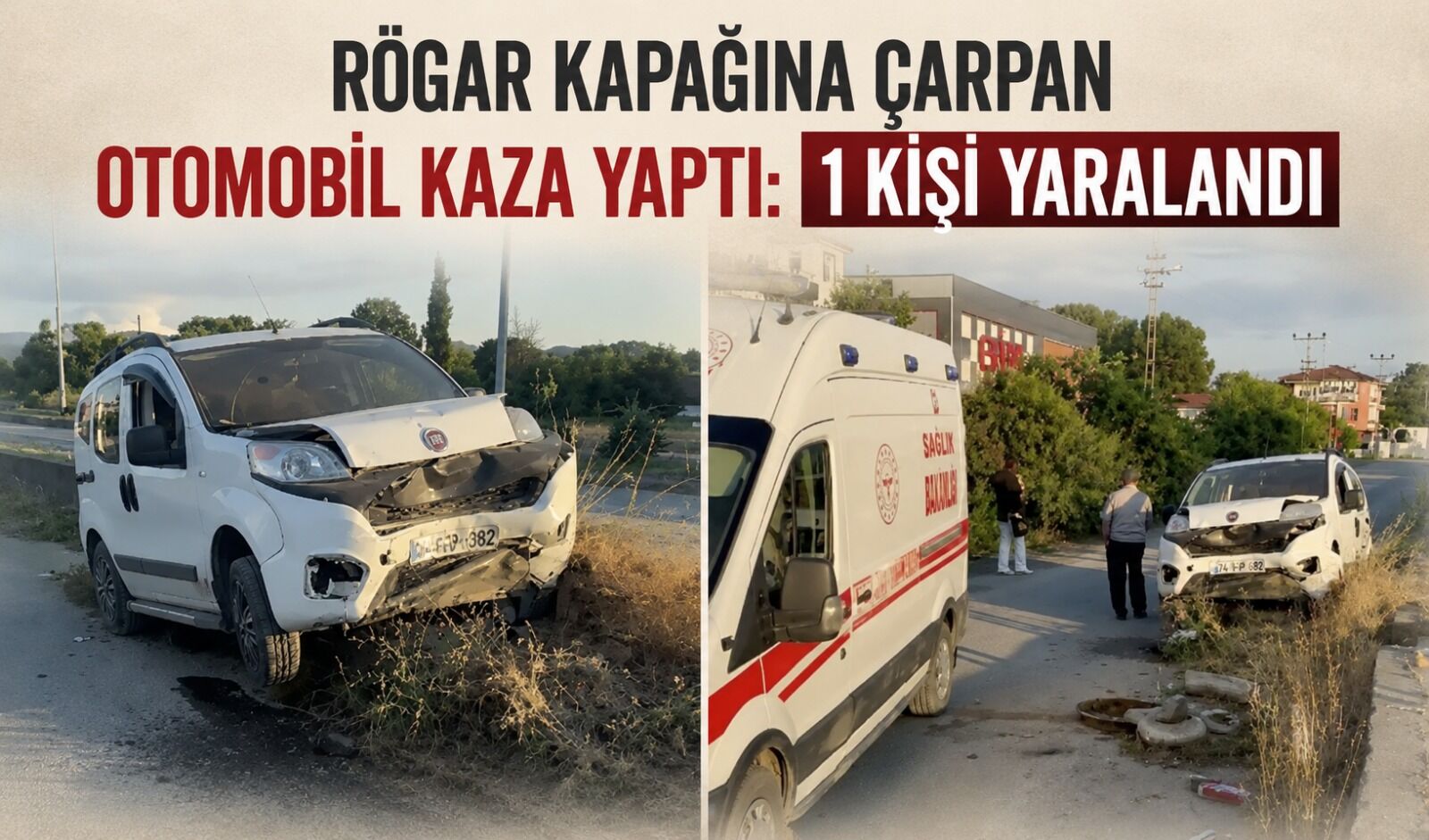 Rögar kapağına çarpan otomobil kaza yaptı: 1 kişi yaralandı
