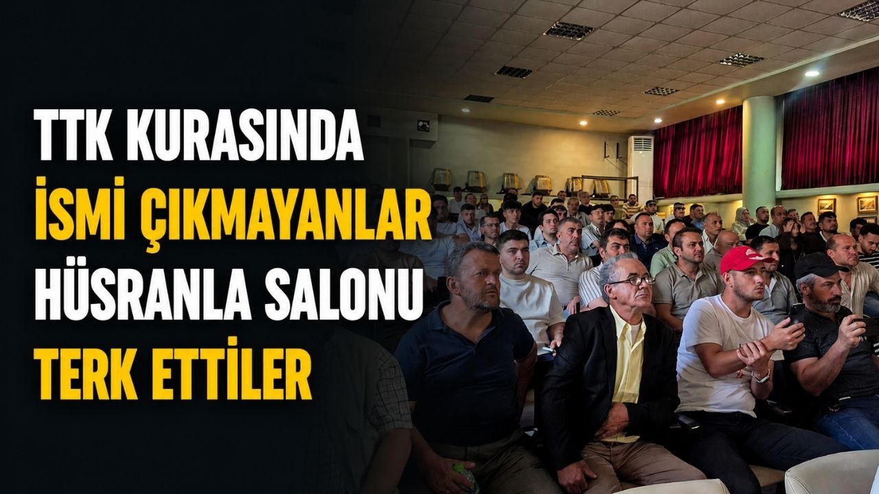 TTK kurasında ismi çıkmayanlar hüsranla salonu terk ettiler