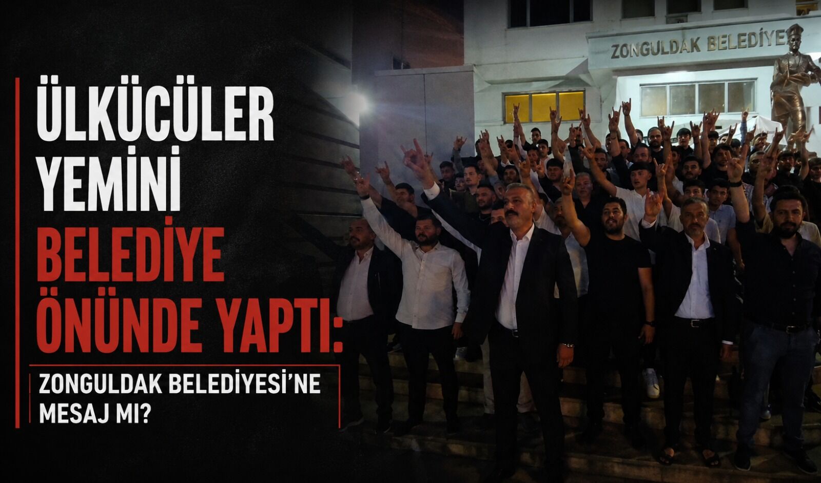 Ülkücüler yemini belediye önünde yaptı: Zonguldak Belediyesi'ne mesaj mı?