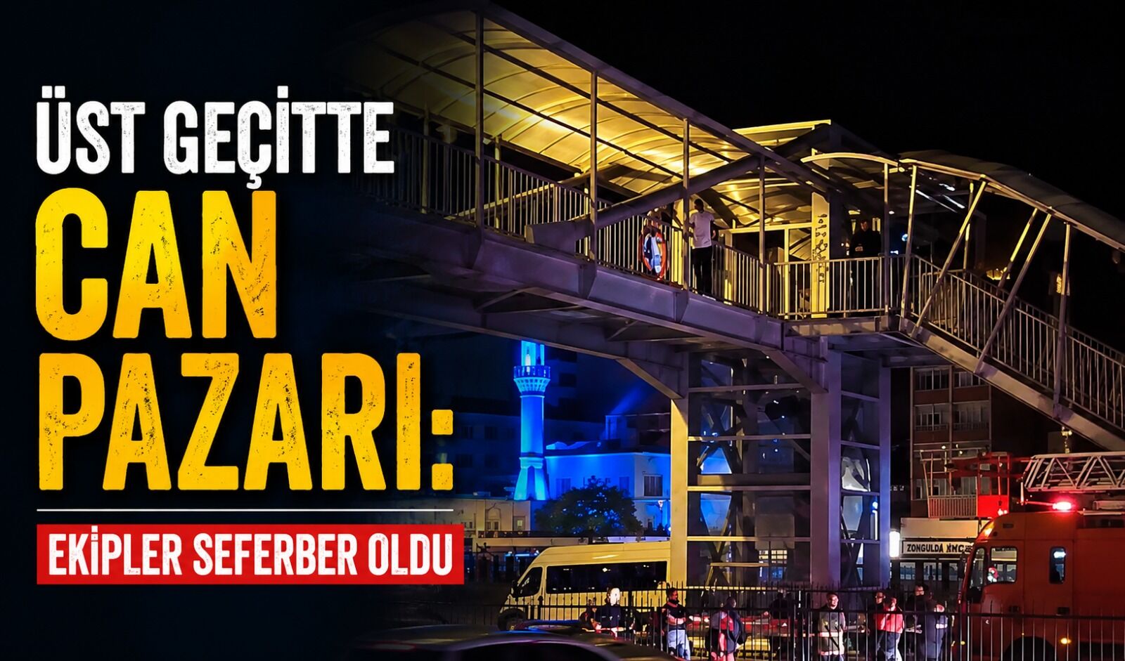 Üst geçitte can pazarı: Ekipler seferber oldu