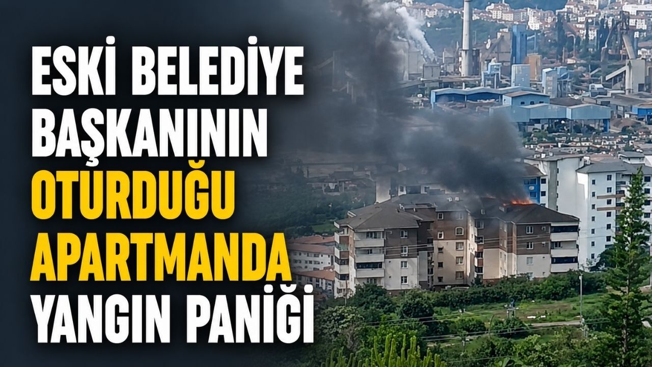 Eski belediye başkanının oturduğu apartmanda yangın paniği