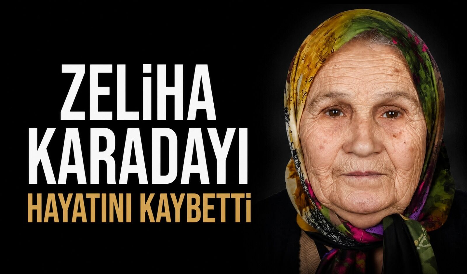 Zeliha Karadayı hayatını kaybetti