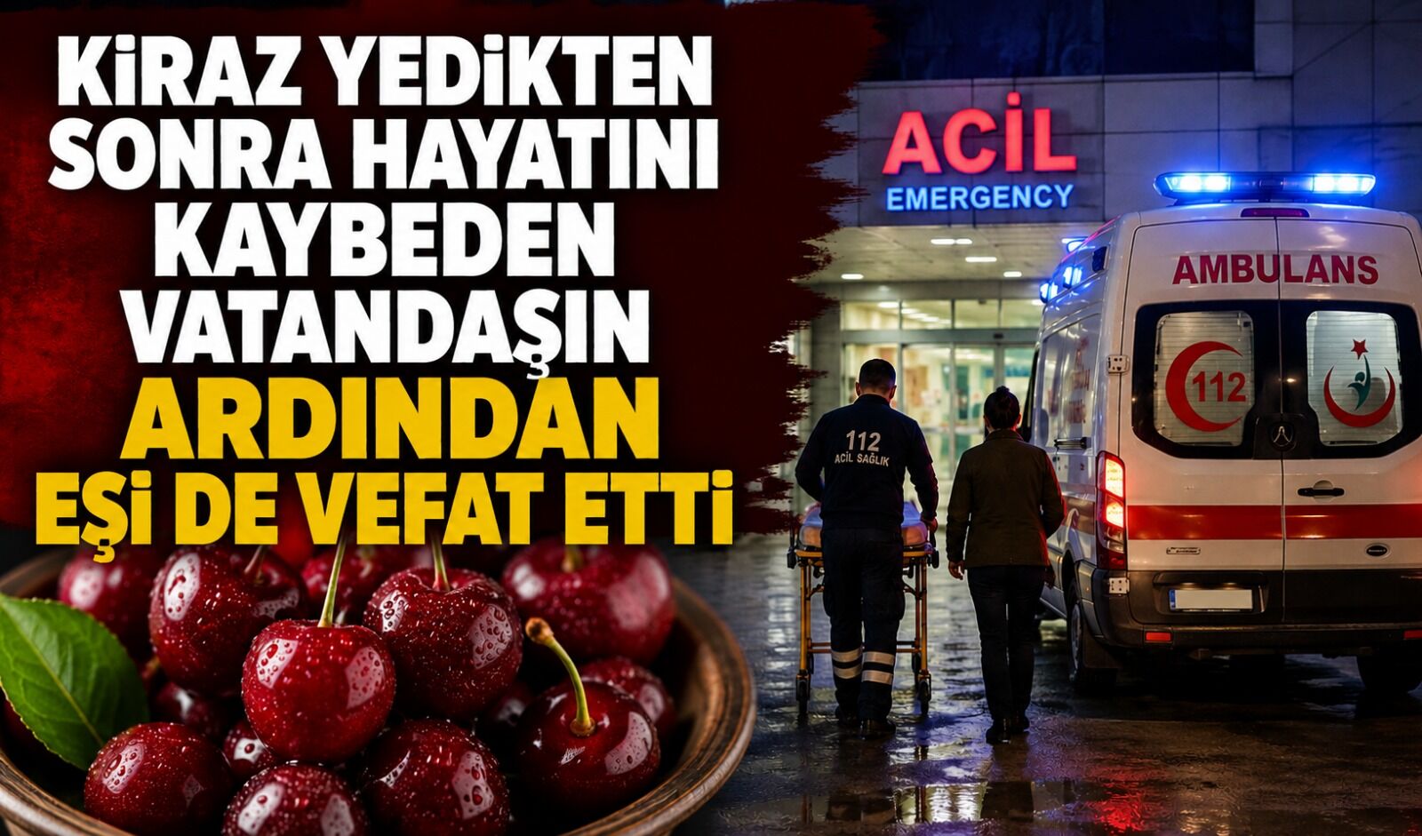 Kiraz yedikten sonra hayatını kaybeden vatandaşın ardından eşi de vefat etti
