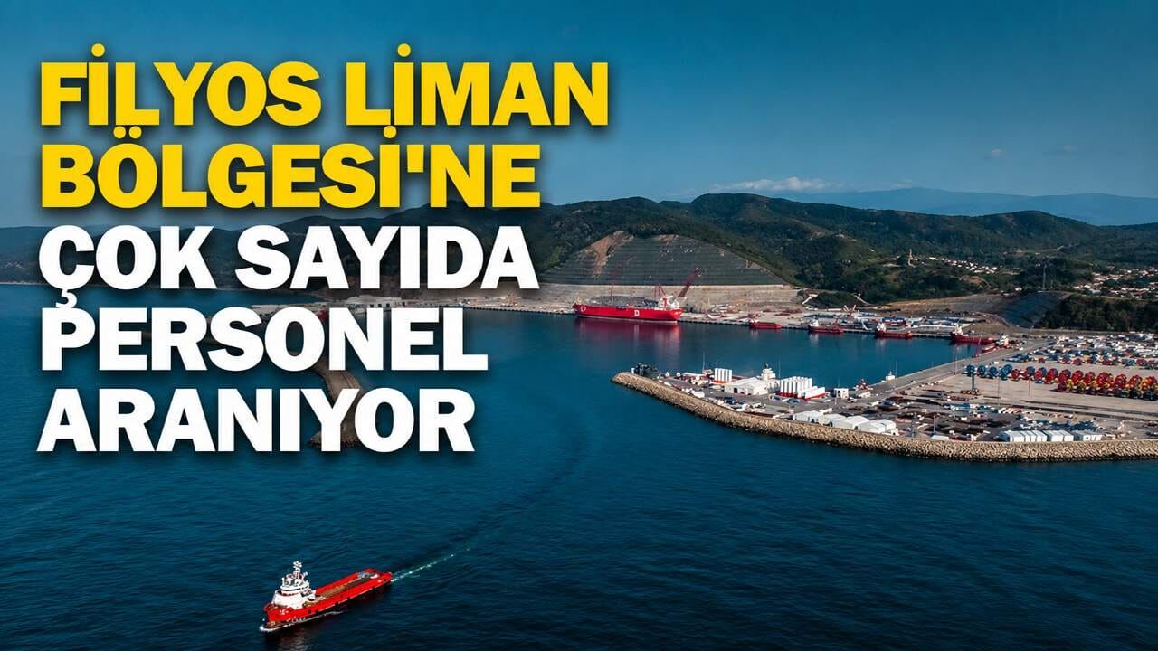 Filyos Liman bölgesine çok sayıda personel aranıyor