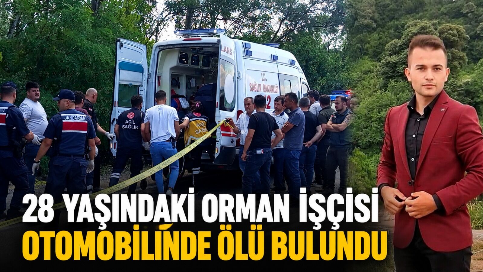 28 yaşındaki orman işçisi otomobilinde ölü bulundu