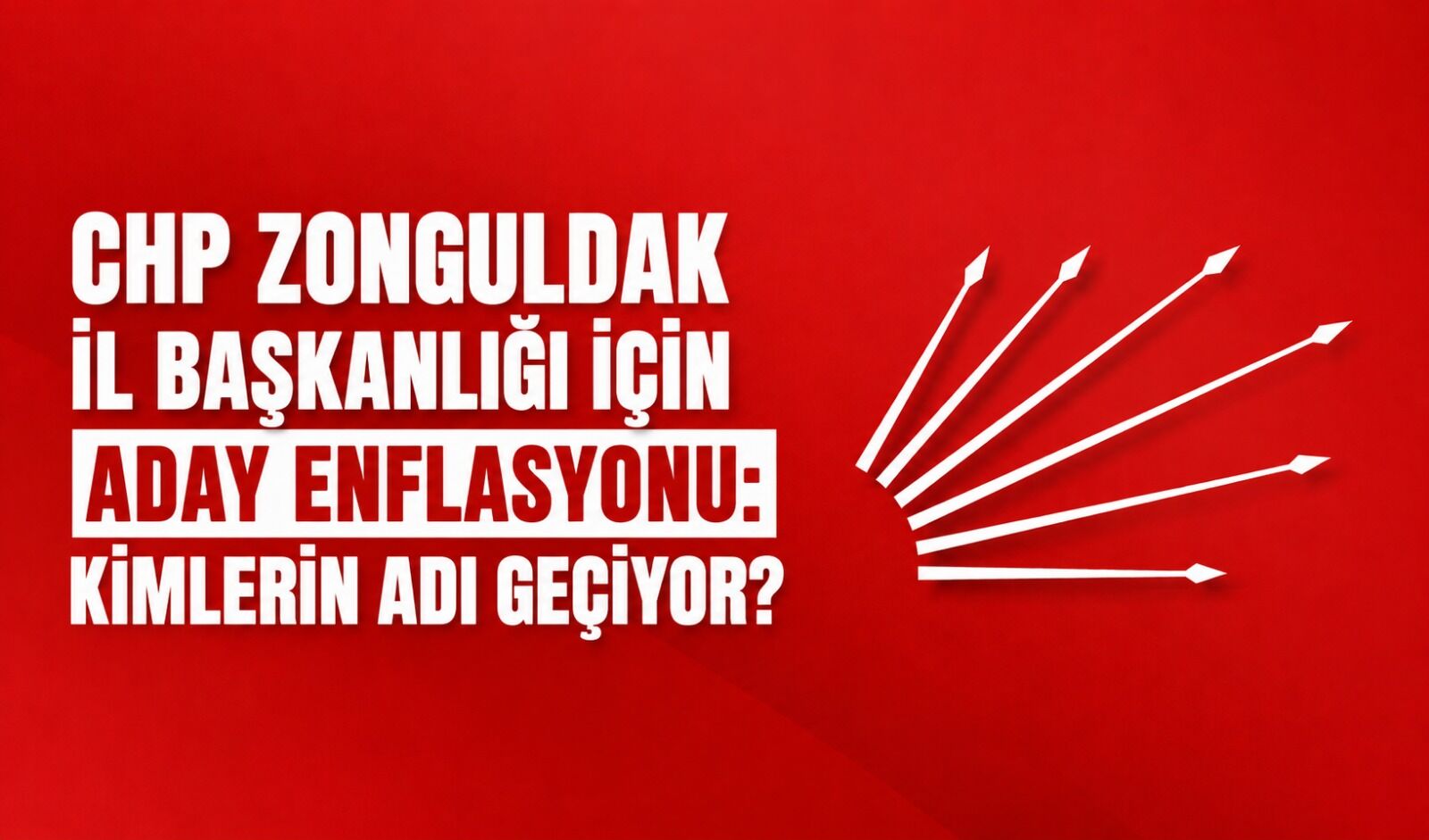 CHP Zonguldak İl Başkanlığı için aday enflasyonu: Kimlerin adı geçiyor?