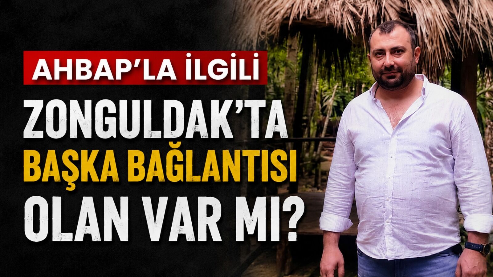 Ahbap'la ilgili Zonguldak'ta başka bağlantısı olan var mı?